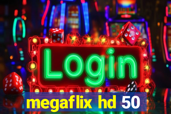 megaflix hd 50