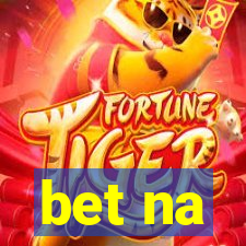 bet na