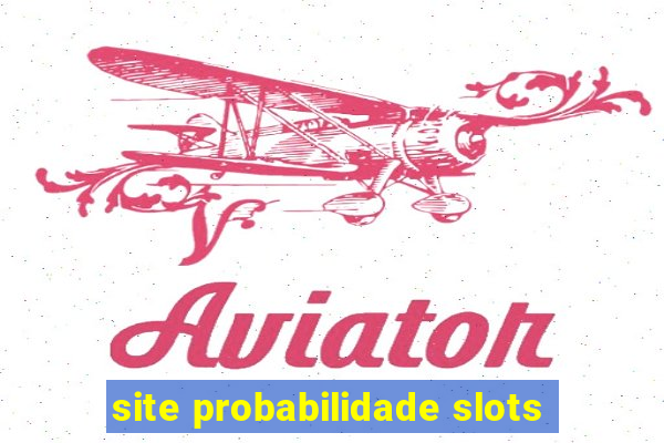 site probabilidade slots