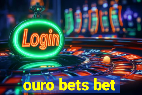 ouro bets bet