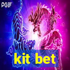 kit bet