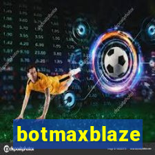 botmaxblaze