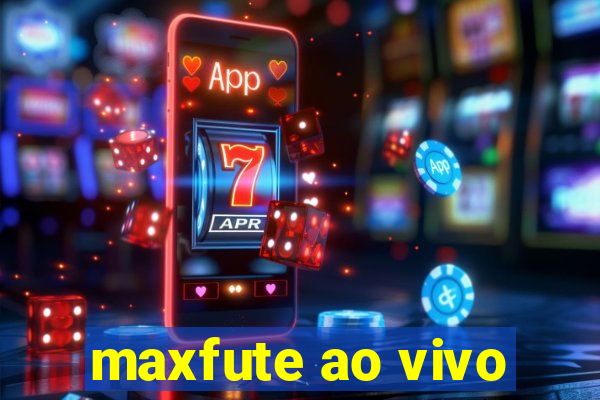 maxfute ao vivo