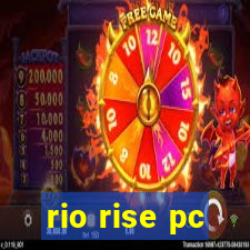 rio rise pc