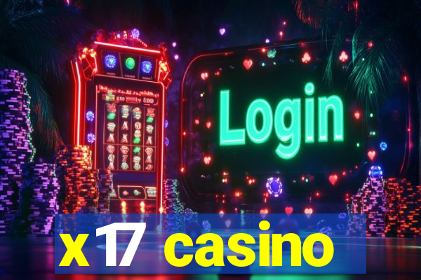 x17 casino