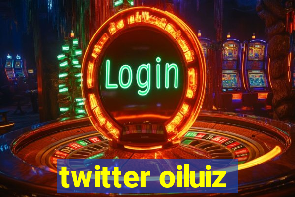 twitter oiluiz