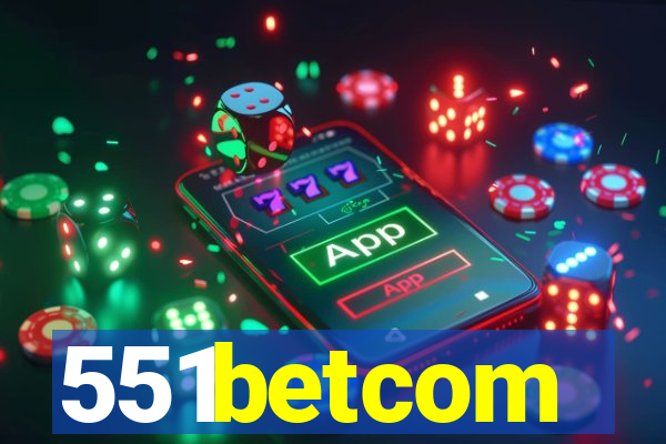 551betcom