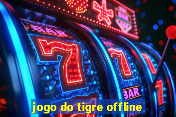 jogo do tigre offline