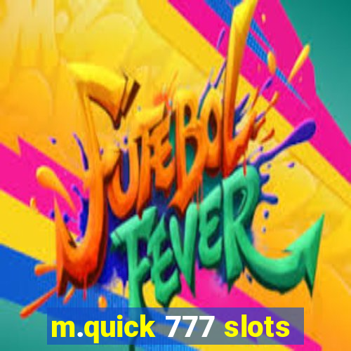 m.quick 777 slots