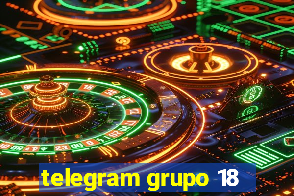 telegram grupo 18