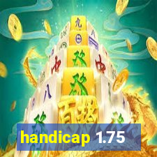 handicap 1.75