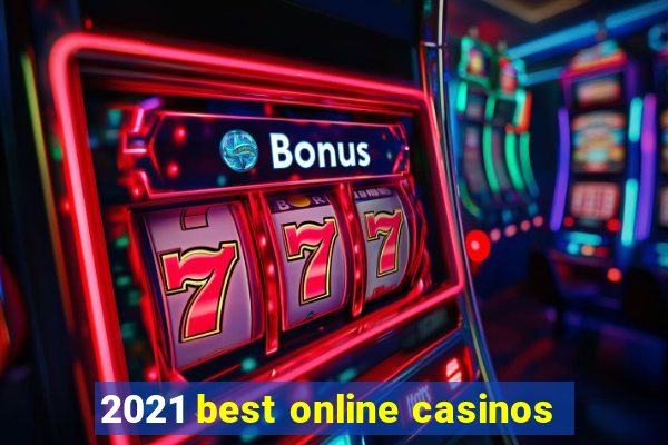 2021 best online casinos