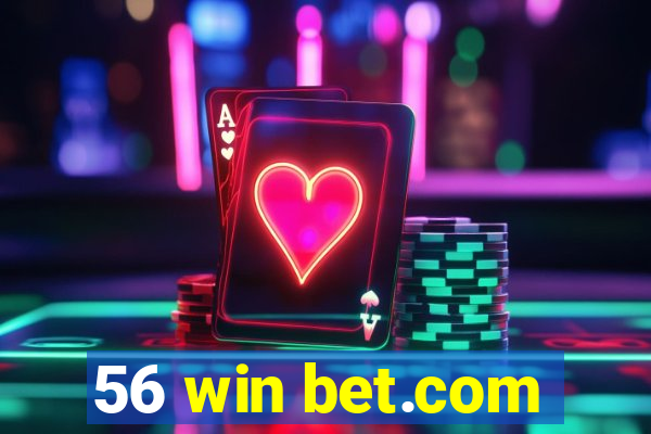 56 win bet.com