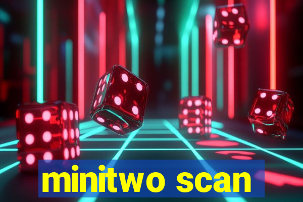 minitwo scan