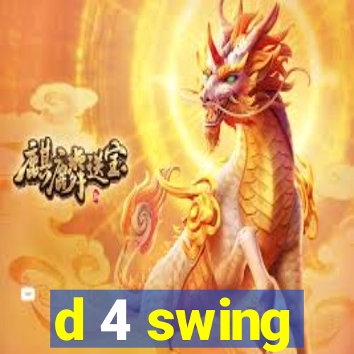 d 4 swing