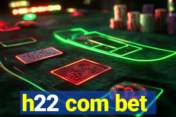 h22 com bet