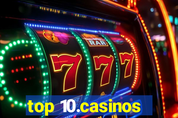 top 10.casinos