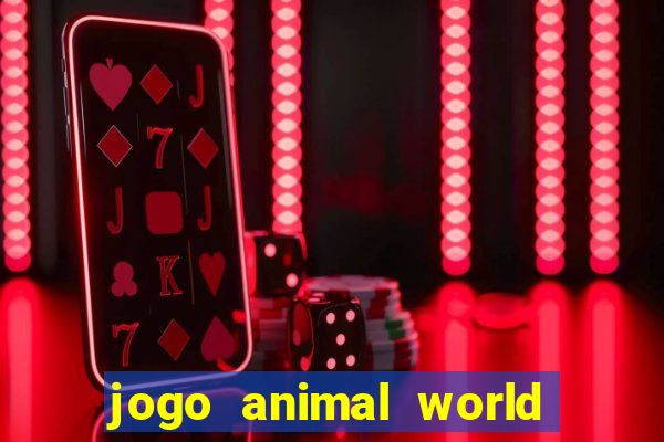 jogo animal world paga mesmo