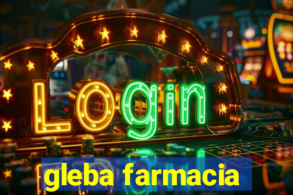 gleba farmacia