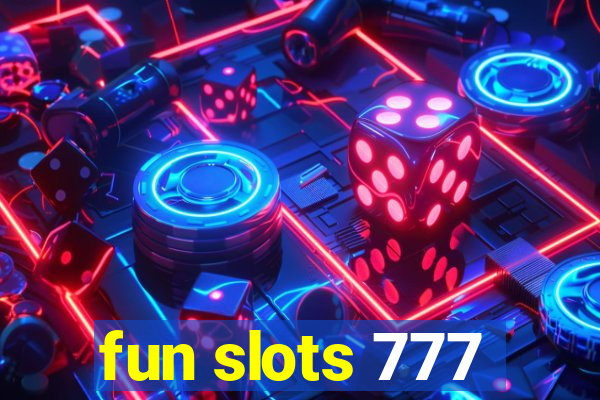 fun slots 777