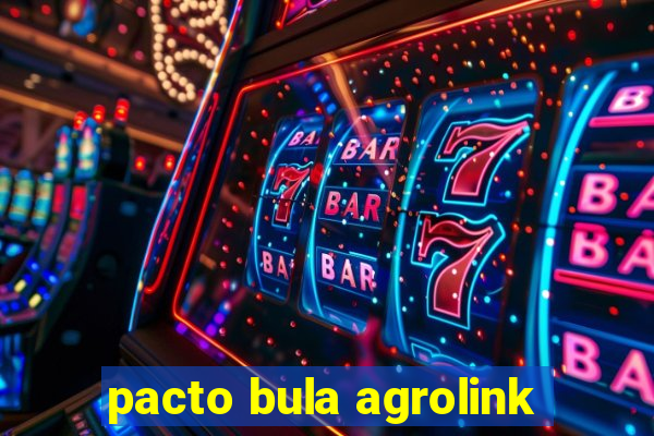 pacto bula agrolink