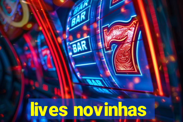 lives novinhas