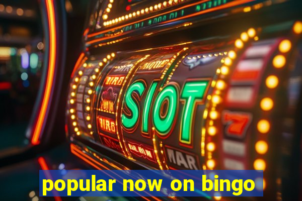 popular now on bingo