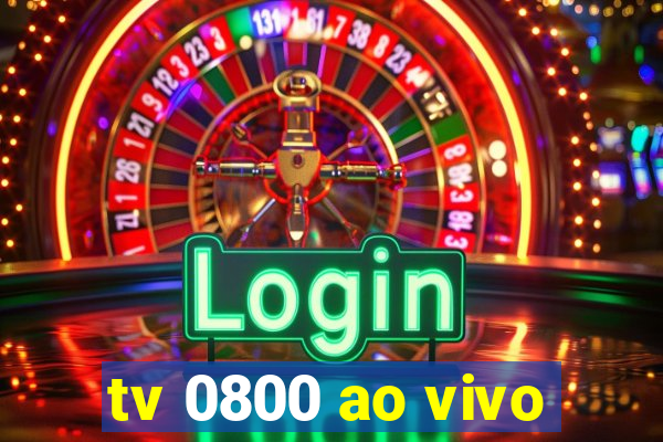 tv 0800 ao vivo