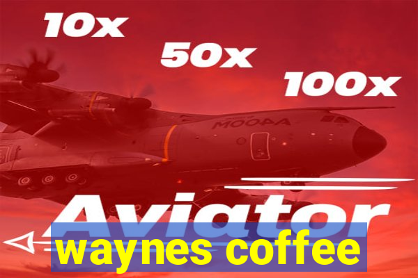 waynes coffee