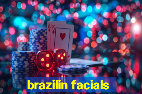 brazilin facials