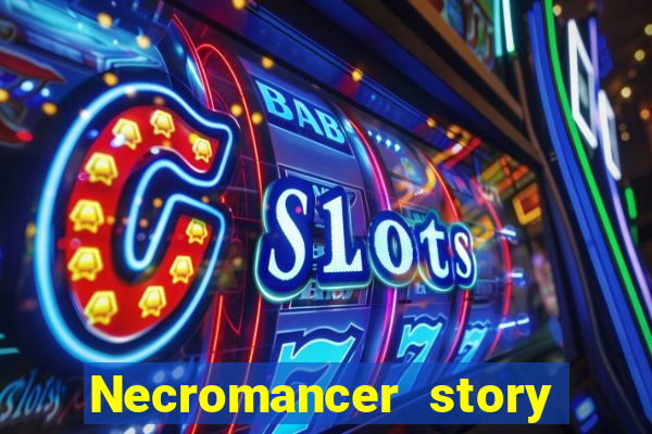 Necromancer story mod apk (unlimited skill points