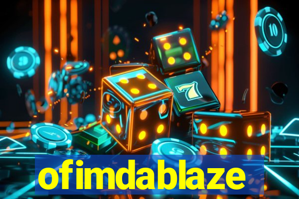 ofimdablaze