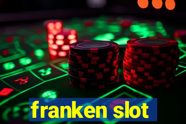 franken slot