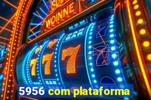 5956 com plataforma