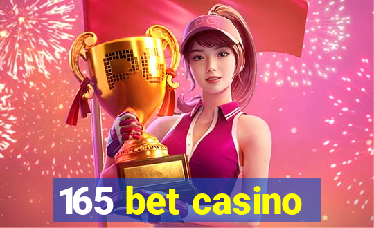 165 bet casino