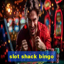 slot shack bingo