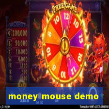 money mouse demo