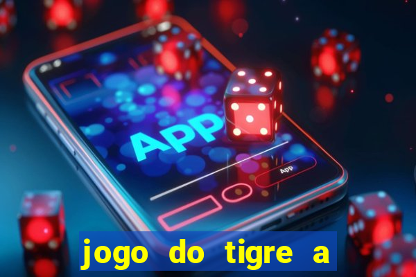 jogo do tigre a partir de 1 real