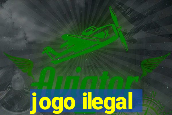 jogo ilegal