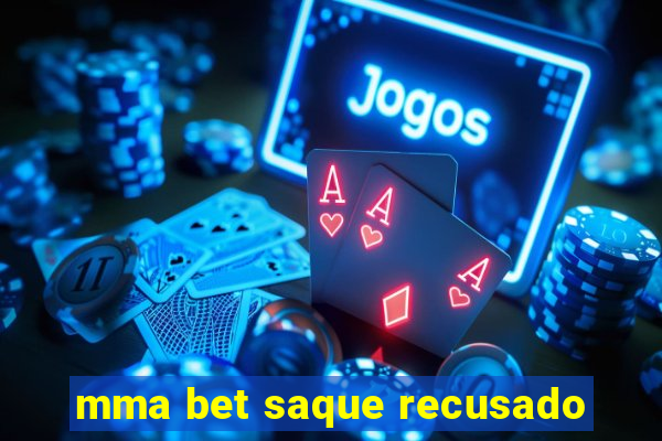 mma bet saque recusado