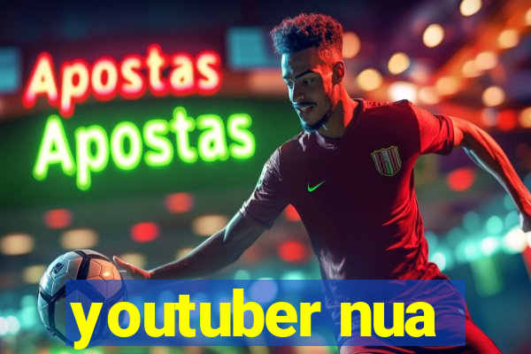 youtuber nua