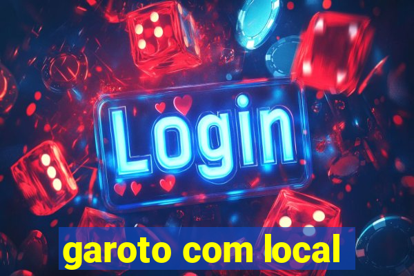 garoto com local