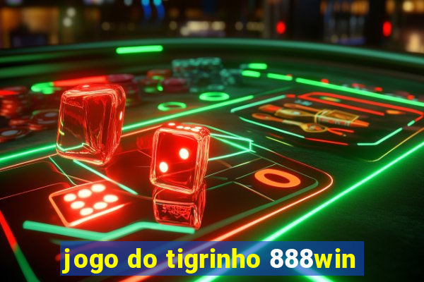 jogo do tigrinho 888win