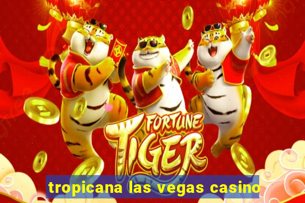 tropicana las vegas casino