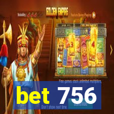 bet 756