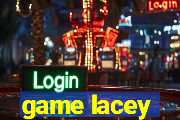 game lacey