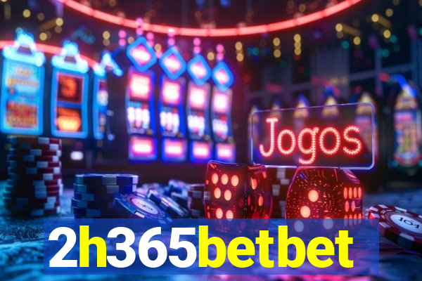 2h365betbet