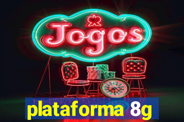 plataforma 8g