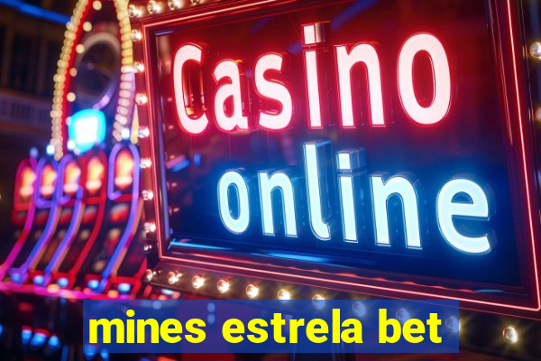 mines estrela bet