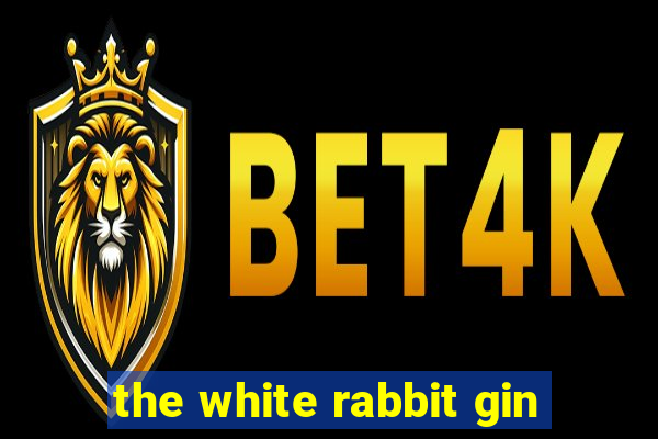 the white rabbit gin